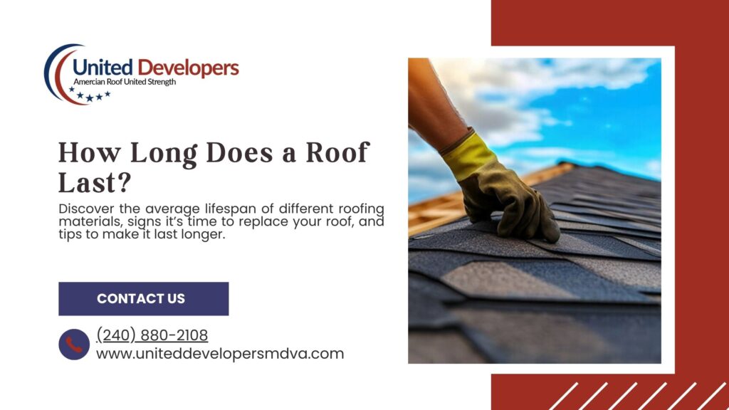 How Long Does a Roof Last?' by United Developers – roofing services in Maryland